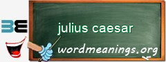 WordMeaning blackboard for julius caesar